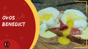 Leia mais sobre o artigo Como fazer Ovos Benedict